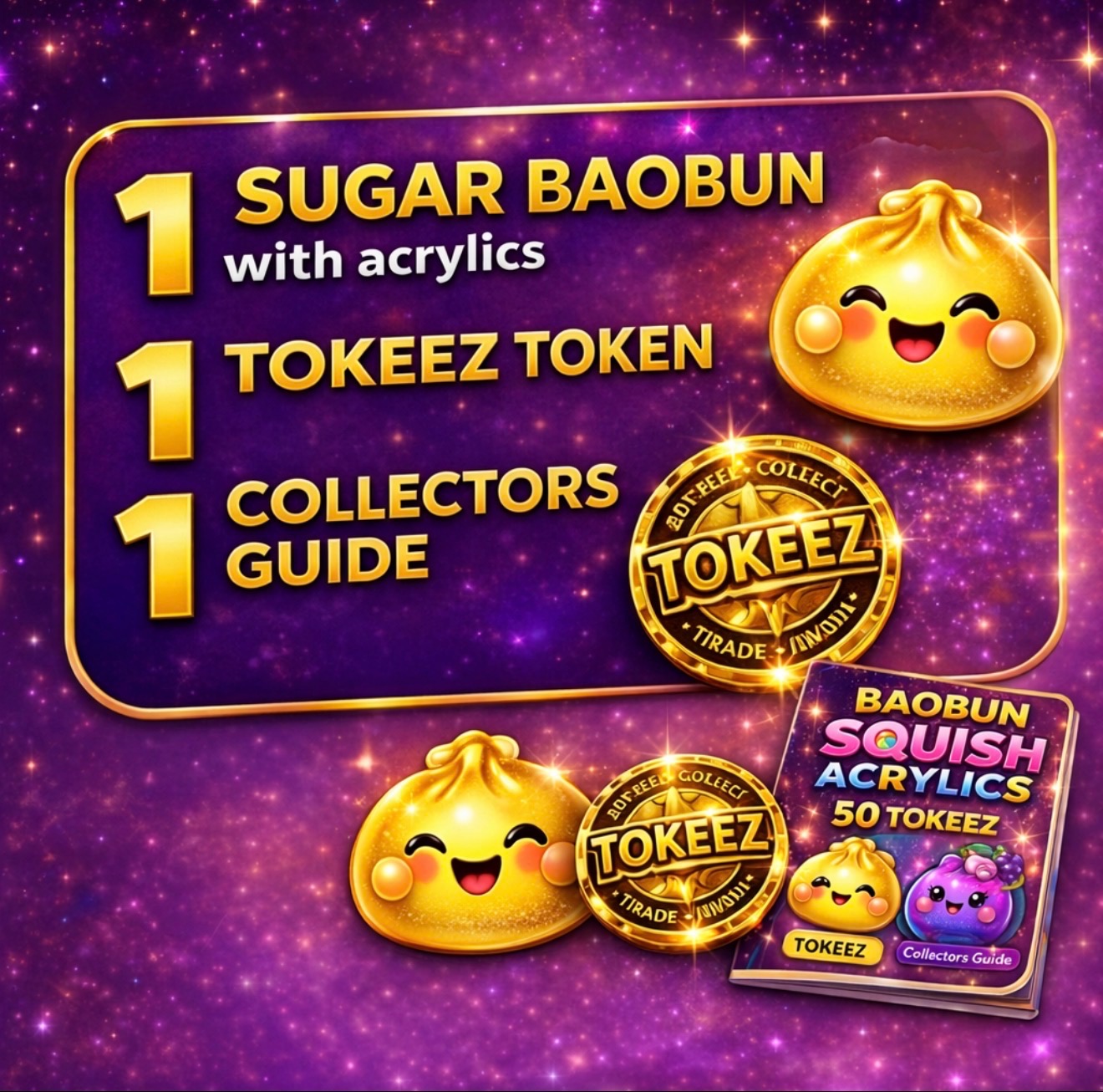 Each pack: 1 Sugar BaoBun with acrylics, 1 Tokeez Token, 1 Collectors Guide